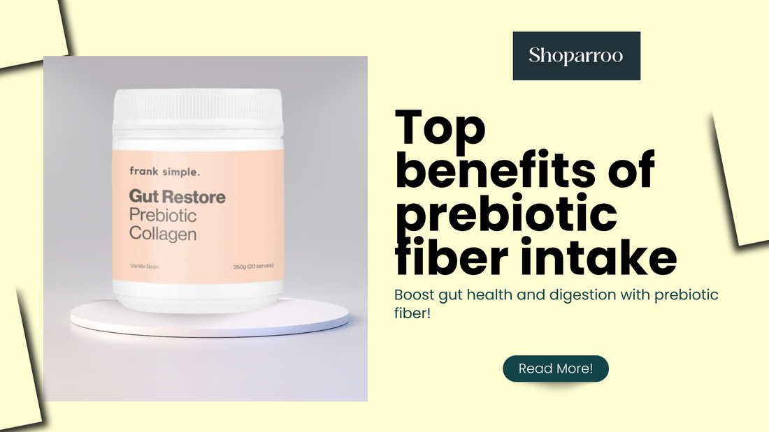 Top benefits of prebiotic fiber intake
